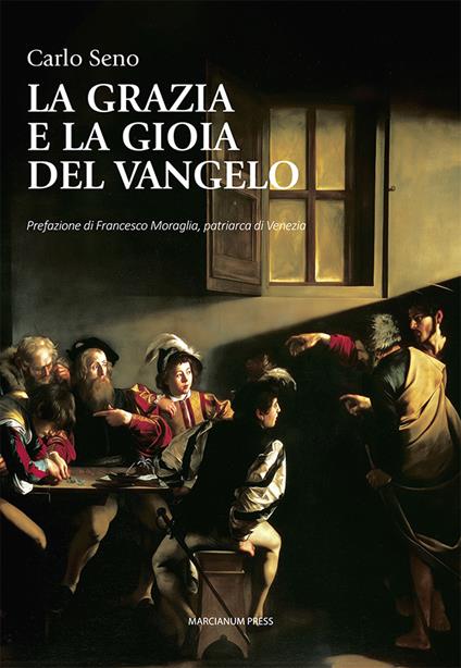 La grazia e la gioia del Vangelo - Carlo Seno - copertina