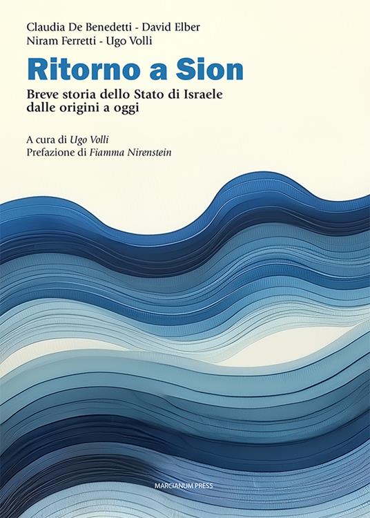 Ritorno a Sion. Breve storia dello Stato di Israele dalle origini a oggi - Claudia De Benedetti,David Elber,Niram Ferretti - copertina