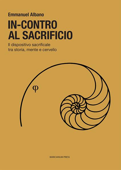 In-contro al sacrificio. Il dispositivo sacrificale tra storia, mente e cervello - Emmanuel Albano - copertina