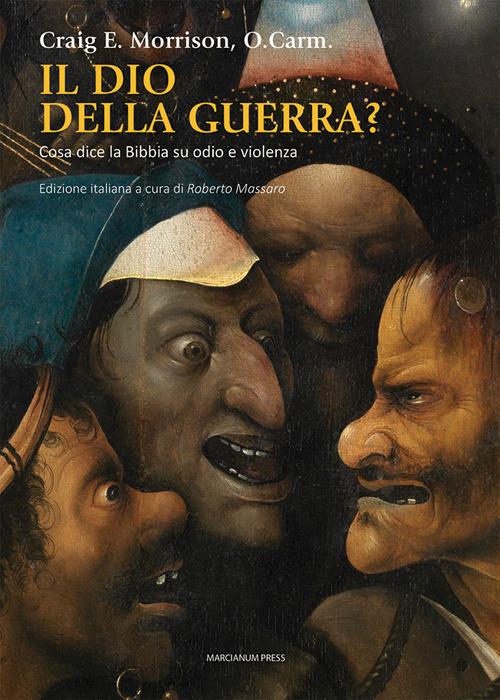 Il dio della guerra? Cosa dice la Bibbia su odio e violenza - Craig E. Morrison - copertina