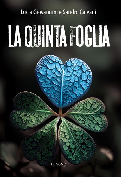 La quinta foglia - Lucia Giovannini,Sandro Calvani - copertina