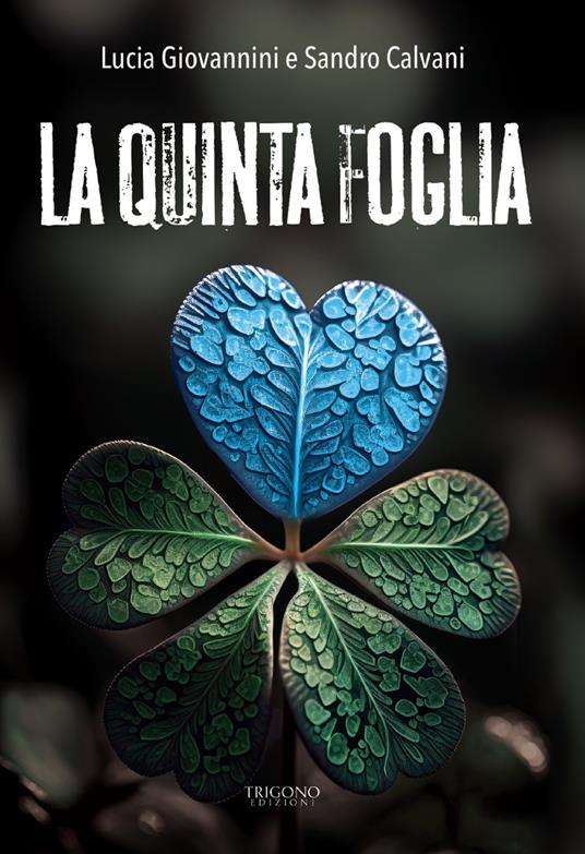 La quinta foglia - Lucia Giovannini,Sandro Calvani - copertina