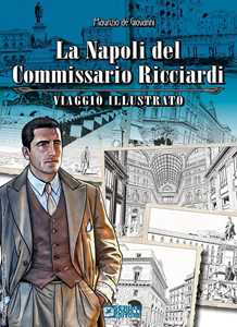 Libro La Napoli del commissario Ricciardi. Viaggio illustrato Maurizio de Giovanni