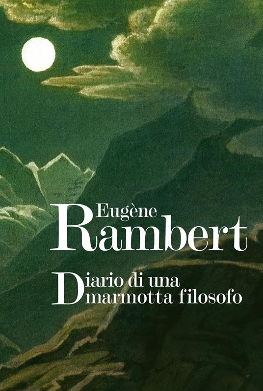Diario di una marmotta filosofo - Eugène Rambert - copertina