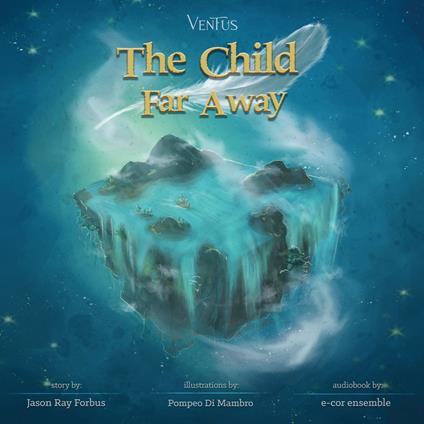 The child far away. Ediz. illustrata. Con Contenuto digitale per download e accesso online - Jason Ray Forbus - copertina