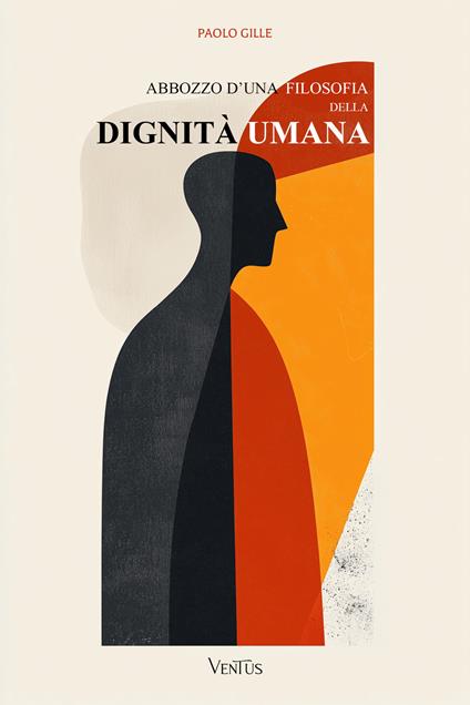 Abbozzo d'una filosofia della dignità umana - Paul Gille - ebook