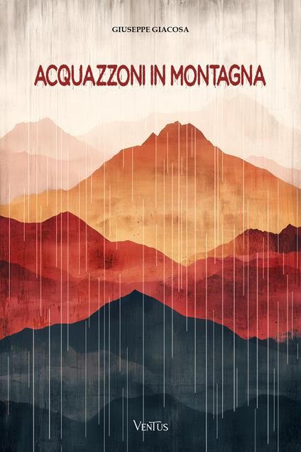 Acquazzoni in montagna - Giuseppe Giacosa - ebook