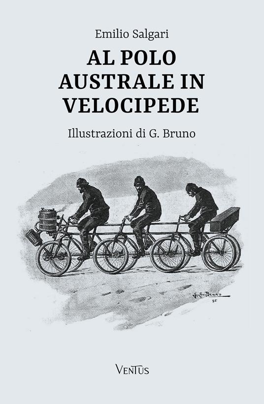 Al Polo australe in velocipide - Emilio Salgari,G. Bruno - ebook