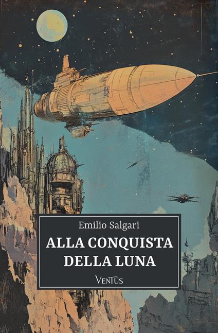 Alla conquista della luna - Emilio Salgari - ebook