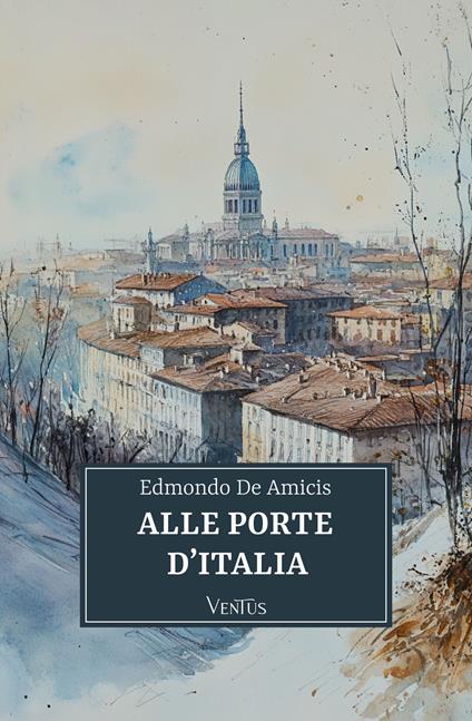 Alle porte d'Italia - Edmondo De Amicis - ebook