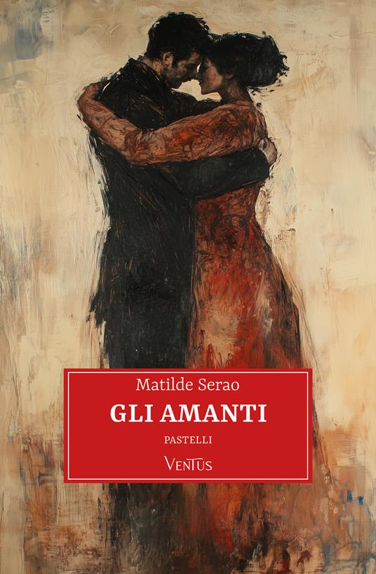 Gli amanti pastelli - Matilde Serao - ebook