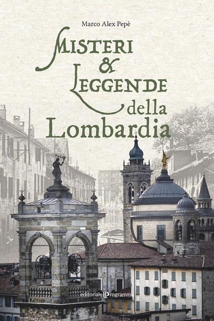 Misteri e leggende della Lombardia - Marco Alex Pepè - copertina