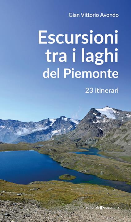 Escursioni tra i laghi del Piemonte. 23 itinerari - Gian Vittorio Avondo - copertina