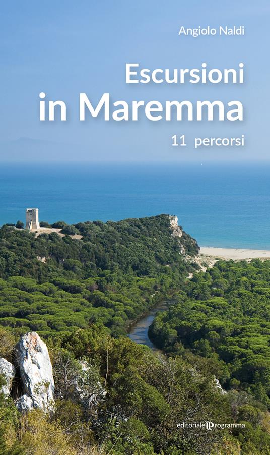 Escursioni in Maremma. 11 itinerari - Angiolo Naldi - copertina