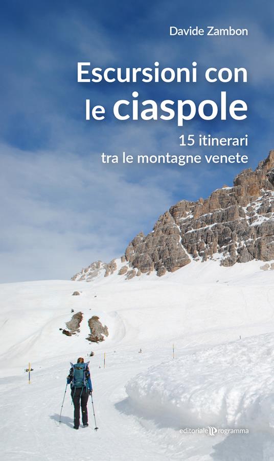 Escursioni con le ciaspole. 15 itinerari tra le montagne venete - Davide Zambon - copertina