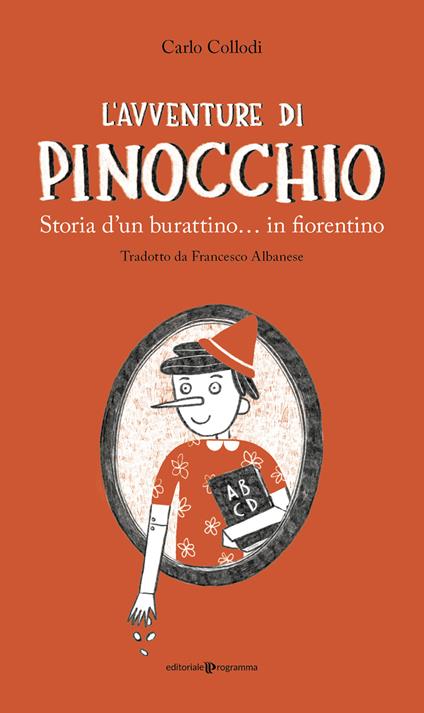 L'avventure di Pinocchio. Storia d’un burattino… in fiorentino - Carlo Collodi - copertina