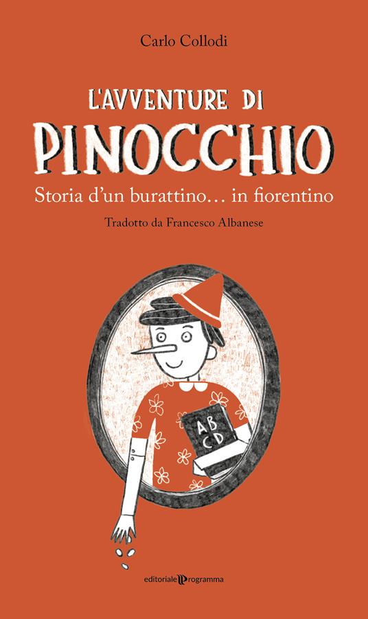 L'avventure di Pinocchio. Storia d’un burattino… in fiorentino - Carlo Collodi - copertina