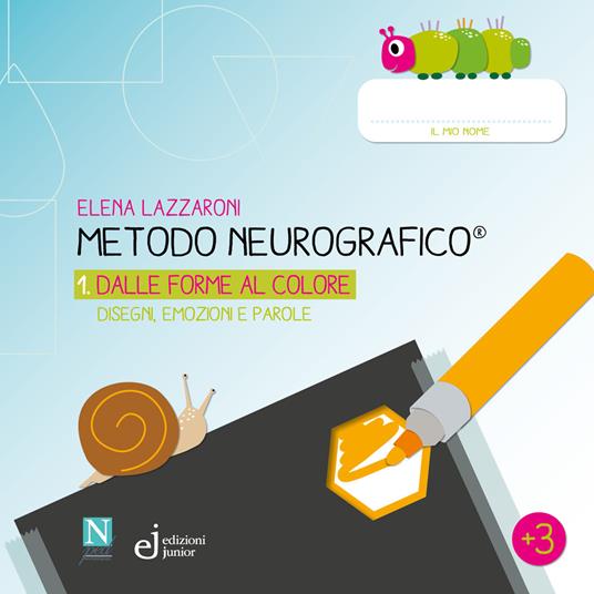 Metodo neurografico. Vol. 1: Dalle forme al colore. Disegni, emozioni e parole - Elena Lazzaroni - copertina