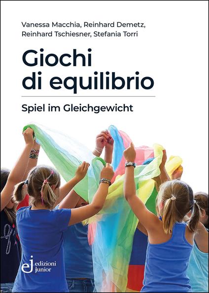 Giochi di equilibrio. Il potere formativo del circo - Stefania Torri,Vanessa Macchia,Demetz Reinhard - copertina
