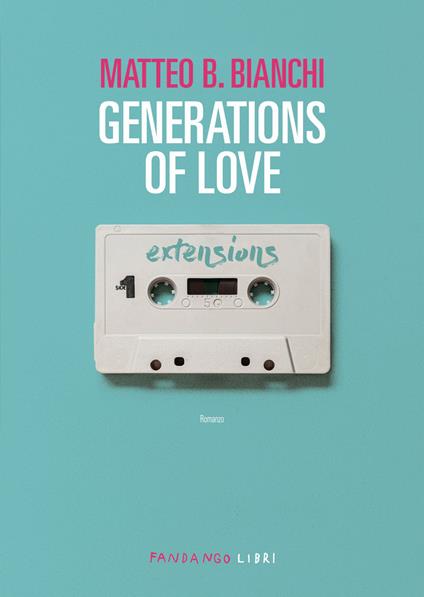 Generations of love. Ediz. ampliata - Matteo B. Bianchi - ebook