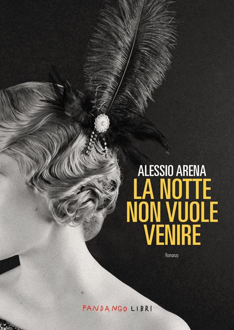 La notte non vuole venire. Nuova ediz. - Alessio Arena - copertina