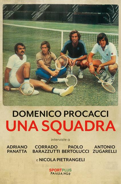 Una squadra - Corrado Barazzuti,Paolo Bertolucci,Adriano Panatta,Nicola Pietrangeli - ebook