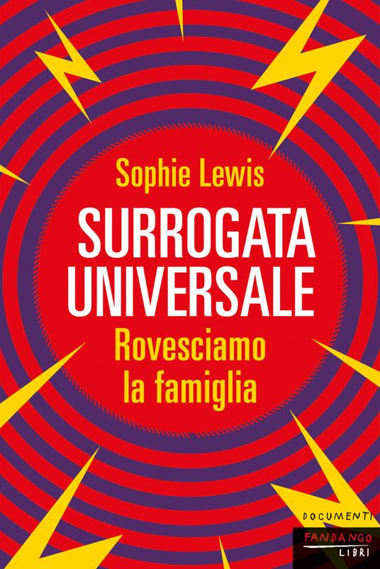 Surrogata universale. Rovesciamo la famiglia - Sophie Lewis - ebook