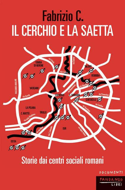 Il cerchio e la saetta. Storie dai centri sociali romani - C. Fabrizio - ebook