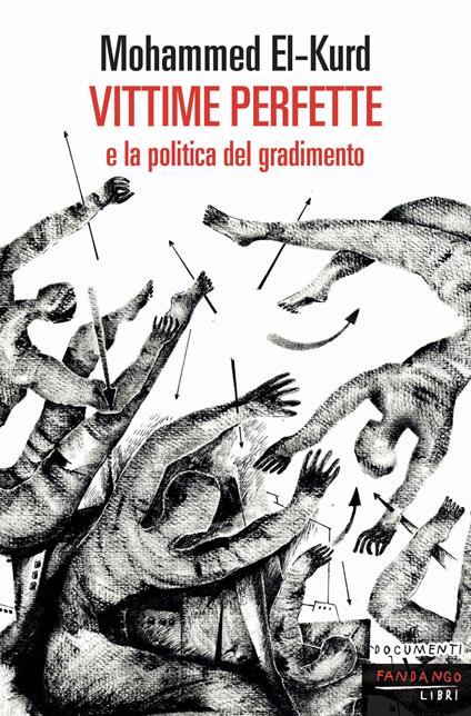 Vittime perfette e la politica del gradimento - Mohammed El Kurd - ebook