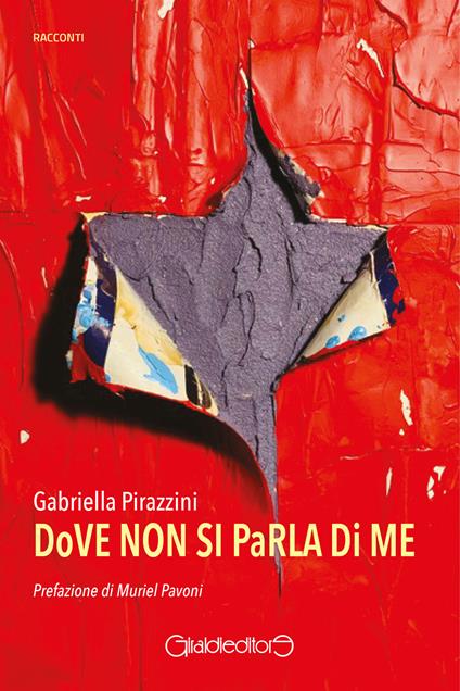 Dove non si parla di me - Gabriella Pirazzini - ebook