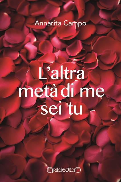 L'altra metà di me sei tu - Annarita Campo - copertina