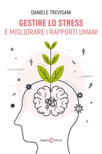 Gestire lo stress e migliorare i rapporti umani - Daniele Trevisani - copertina
