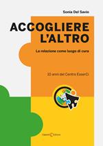 Accogliere l'altro. La relazione come luogo di cura