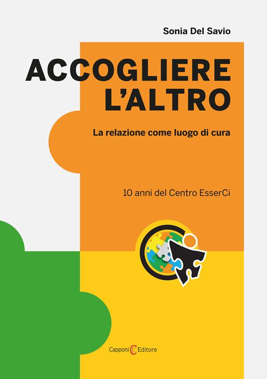 Accogliere l'altro. La relazione come luogo di cura - Sonia Del Savio - copertina