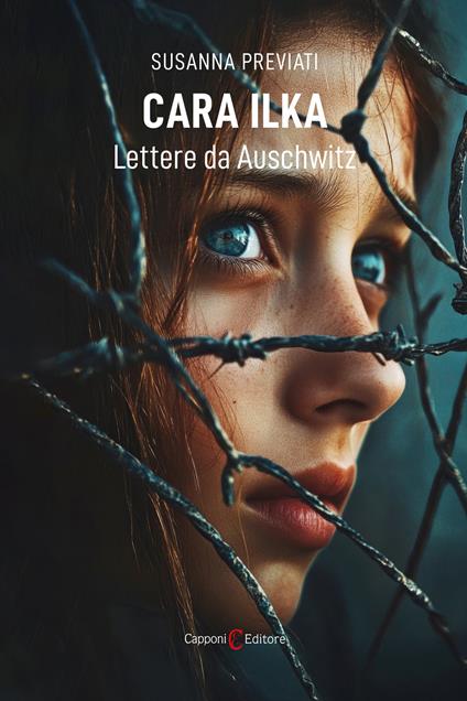 Cara Ilka. Lettere da Auschwitz - Susanna Previati - copertina
