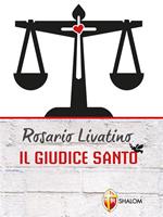 Rosario Livatino. Il giudice santo
