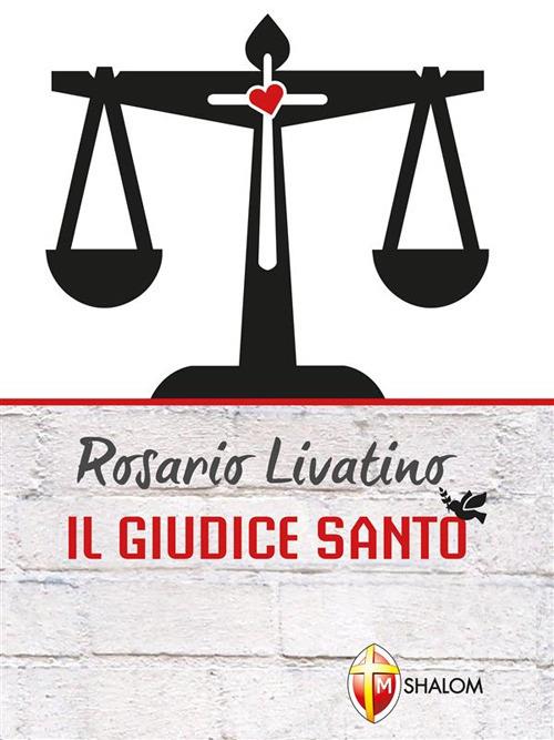 Rosario Livatino. Il giudice santo - Domenico Airoma - ebook