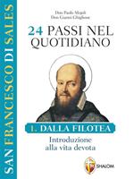 San Francesco di Sales. 24 passi nel quotidiano. Vol. 1: San Francesco di Sales. 24 passi nel quotidiano
