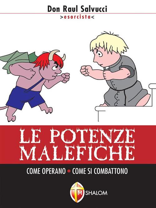 Le potenze malefiche. Come operano. Come si combattono - Raul Salvucci - ebook