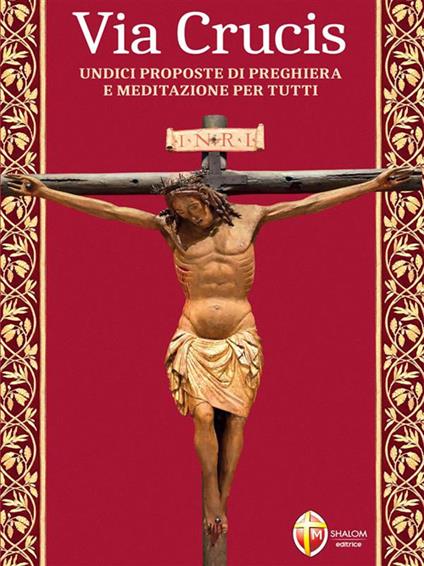Via Crucis. Undici proposte di preghiera e meditazione per tutti - Editrice Shalom - ebook