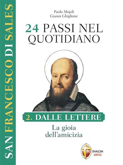 San Francesco di Sales. 24 passi nel quotidiano. Vol. 2 - Gianni Ghiglione,Paolo Mojoli - ebook