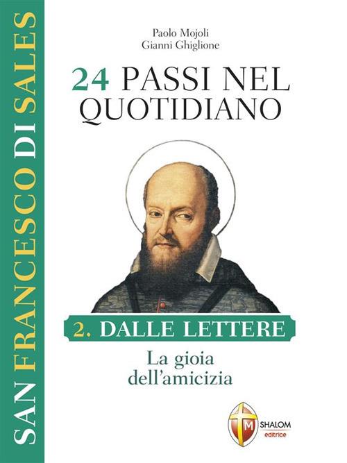 San Francesco di Sales. 24 passi nel quotidiano. Vol. 2 - Gianni Ghiglione,Paolo Mojoli - ebook
