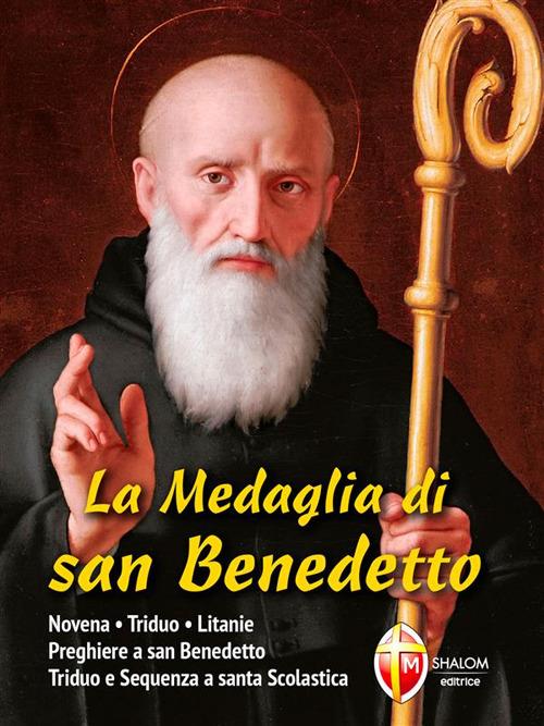 La medaglia di san Benedetto. Novena-Triduo-Litanie-Preghiere a san Benedetto-Triduo e sequenza a santa Scolastica - Monaci benedettini di Montecassino - ebook