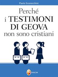 Perché i Testimoni di Geova non sono cristiani