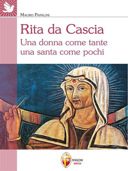 Rita da Cascia. Una donna come tante una santa come pochi - Mauro Papalini - ebook
