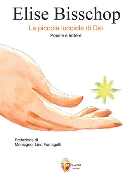 Elise Bisschop. La piccola lucciola di Dio - Domenico M. Morstad - ebook