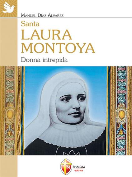 Santa Laura Montoya. Donna intrepida - Manuel Díaz Álvarez,Miguel Cuartero Samperi - ebook