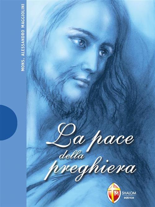 La pace della preghiera - Alessandro Maggiolini - ebook