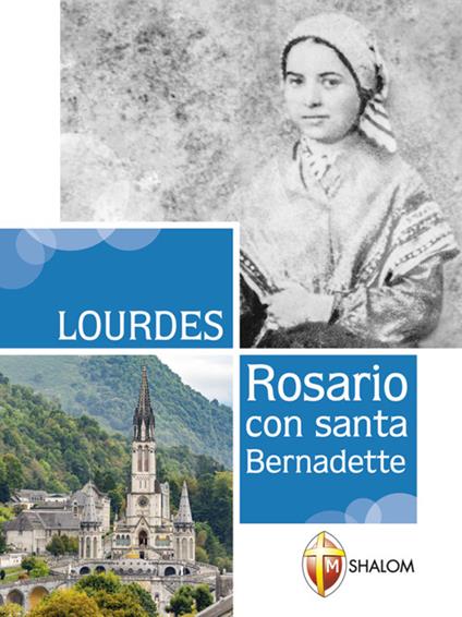 Lourdes. Rosario con Santa Bernadette - Gianni Toni - ebook