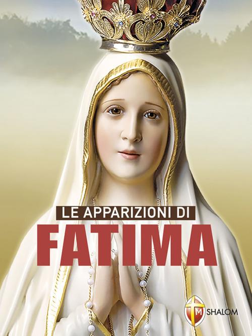 Le apparizioni di Fatima - Editrice Shalom - ebook